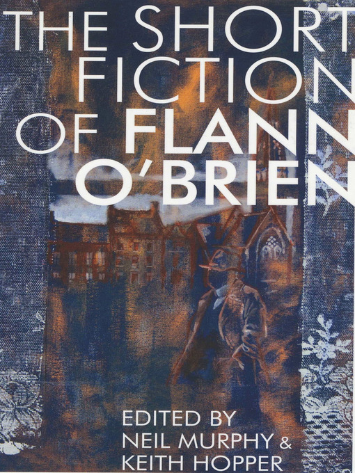 Title details for Short Fiction of Flann O'Brien by Flann O'Brien - Available